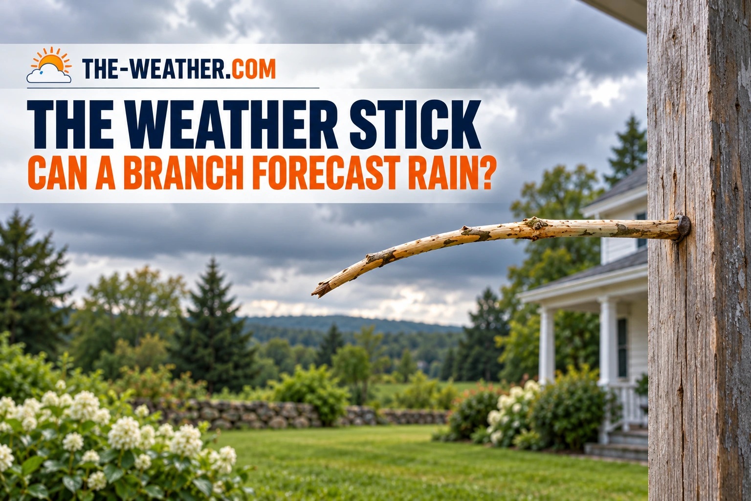 A balsam fir weather stick mounted on a wooden porch post, bending slightly downward.